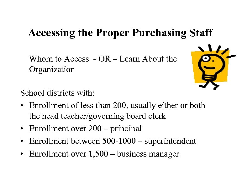 Accessing the Proper Purchasing Staff Whom to Access - OR – Learn About the