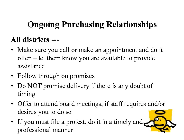Ongoing Purchasing Relationships All districts -- • Make sure you call or make an
