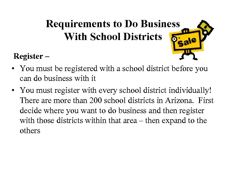 Requirements to Do Business With School Districts Register – • You must be registered