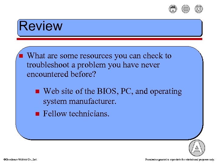 Review n What are some resources you can check to troubleshoot a problem you