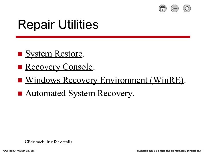 Repair Utilities System Restore. n Recovery Console. n Windows Recovery Environment (Win. RE). n