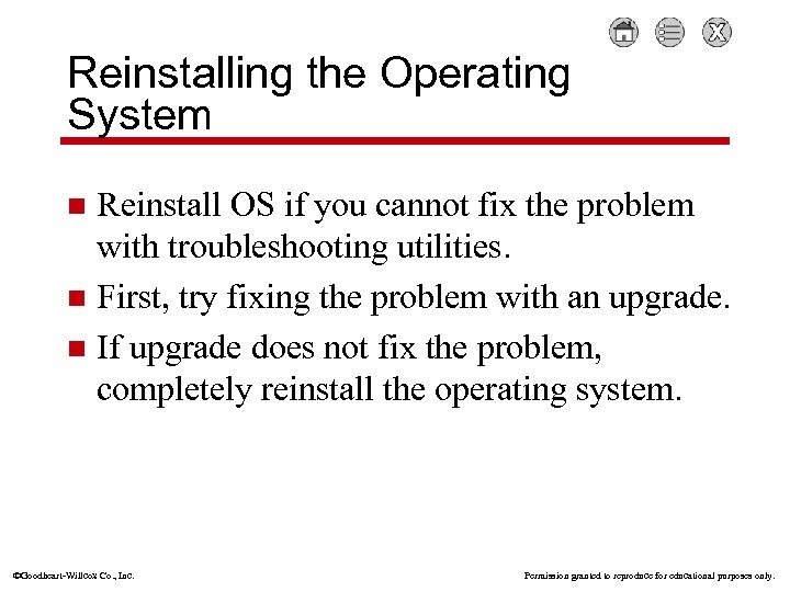 Reinstalling the Operating System Reinstall OS if you cannot fix the problem with troubleshooting