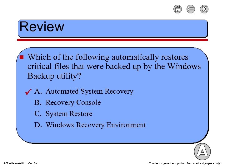 Review n Which of the following automatically restores critical files that were backed up