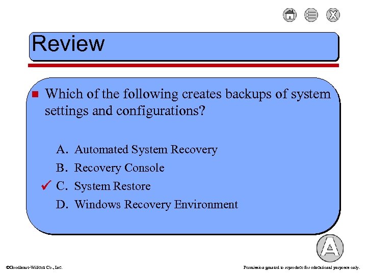 Review n Which of the following creates backups of system settings and configurations? A.