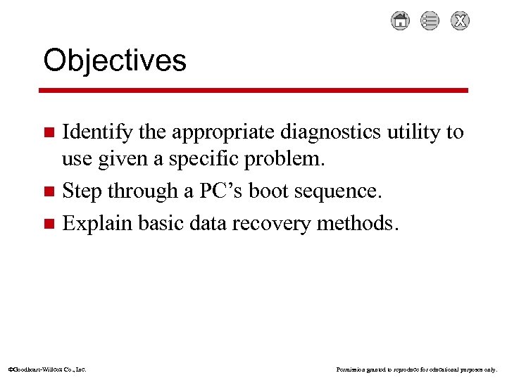 Objectives Identify the appropriate diagnostics utility to use given a specific problem. n Step