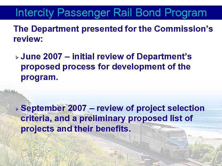 Intercity Passenger Rail Bond Program The Department presented for the Commission’s review: Ø Ø