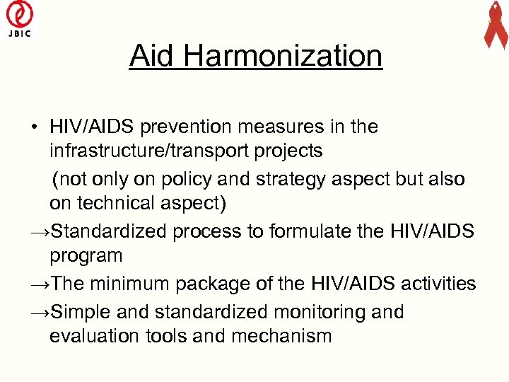 Aid Harmonization • HIV/AIDS prevention measures in the infrastructure/transport projects (not only on policy