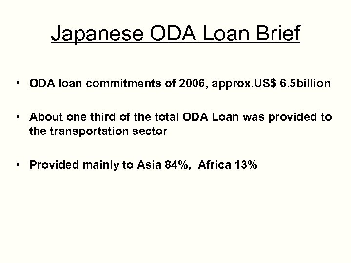 Japanese ODA Loan Brief • ODA loan commitments of 2006, approx. US$ 6. 5