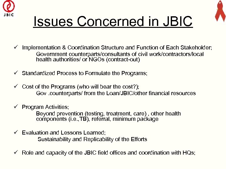 Issues Concerned in JBIC ü Implementation & Coordination Structure and Function of Each Stakeholder;