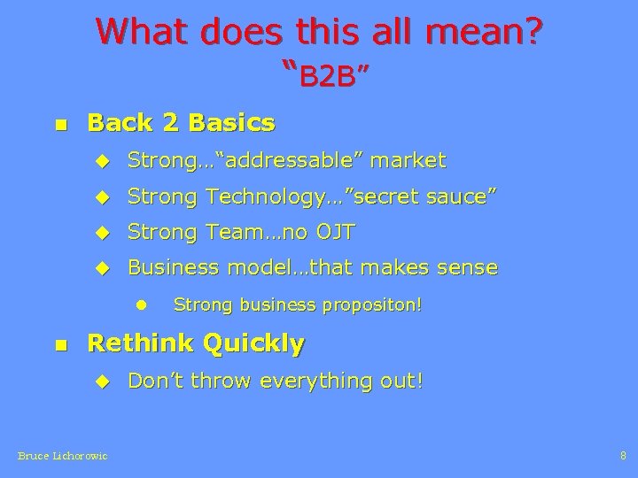 What does this all mean? “B 2 B” n Back 2 Basics u Strong…“addressable”