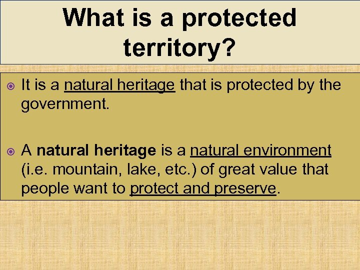 What is a protected territory? It is a natural heritage that is protected by
