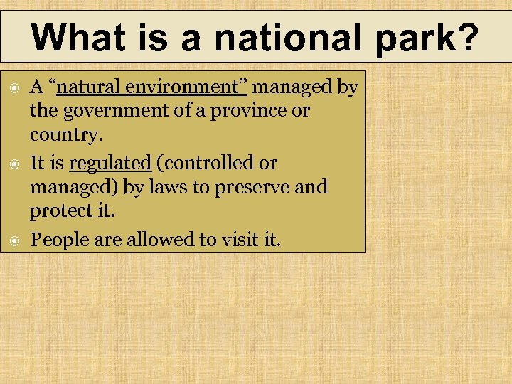 What is a national park? A “natural environment” managed by the government of a