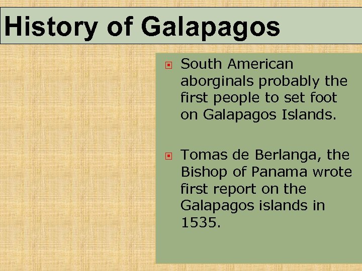 History of Galapagos South American aborginals probably the first people to set foot on