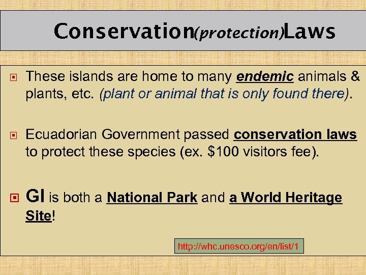 Conservation(protection)Laws These islands are home to many endemic animals & plants, etc. (plant or