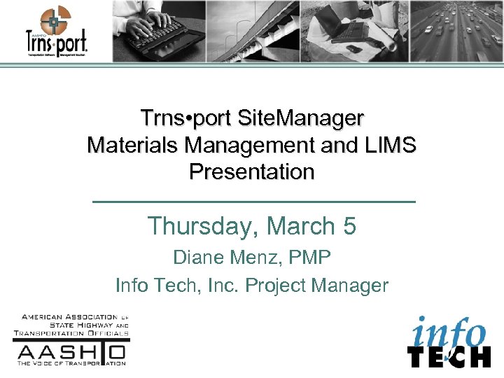 Trns • port Site. Manager Materials Management and LIMS Presentation Thursday, March 5 Diane