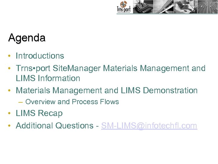Agenda • Introductions • Trns • port Site. Manager Materials Management and LIMS Information
