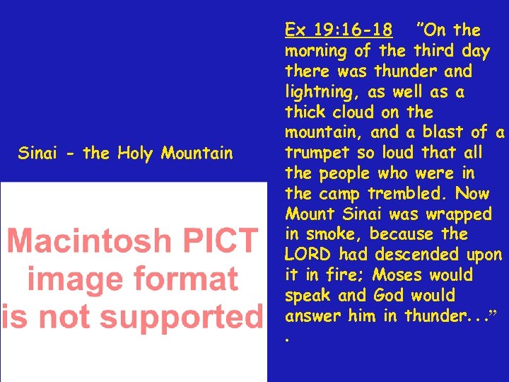 Sinai - the Holy Mountain Ex 19: 16 -18 ”On the morning of the