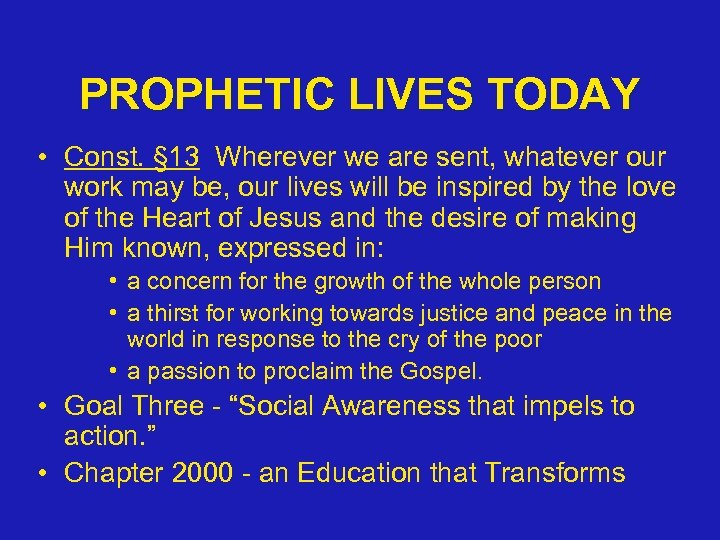 PROPHETIC LIVES TODAY • Const. § 13 Wherever we are sent, whatever our work