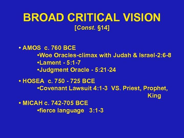 BROAD CRITICAL VISION [Const. § 14] • AMOS c. 760 BCE • Woe Oracles-climax