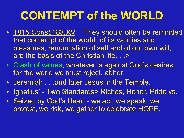 CONTEMPT of the WORLD • 1815 Const. 183. XV “They should often be reminded