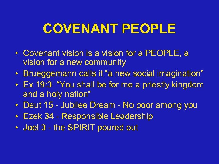 COVENANT PEOPLE • Covenant vision is a vision for a PEOPLE, a vision for