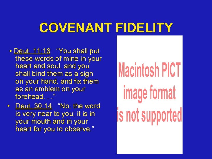 COVENANT FIDELITY • Deut. 11: 18 “You shall put these words of mine in