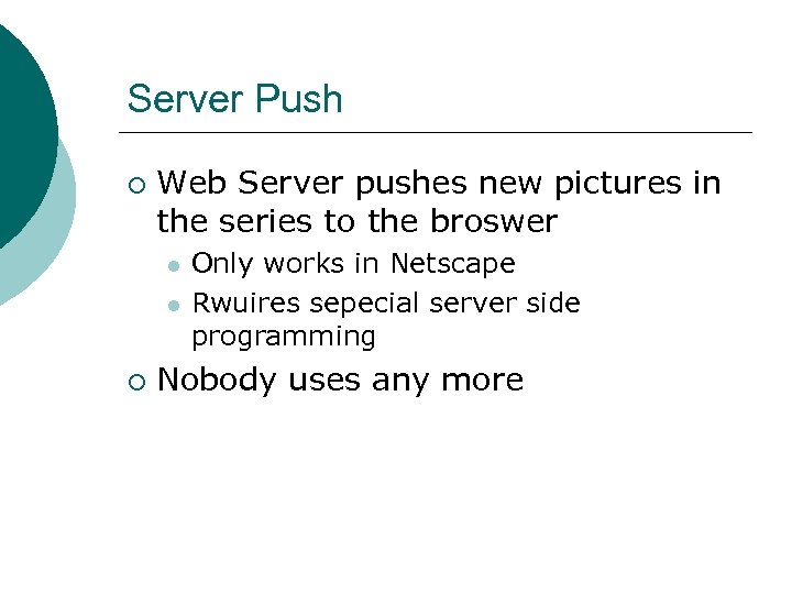 Server Push ¡ Web Server pushes new pictures in the series to the broswer