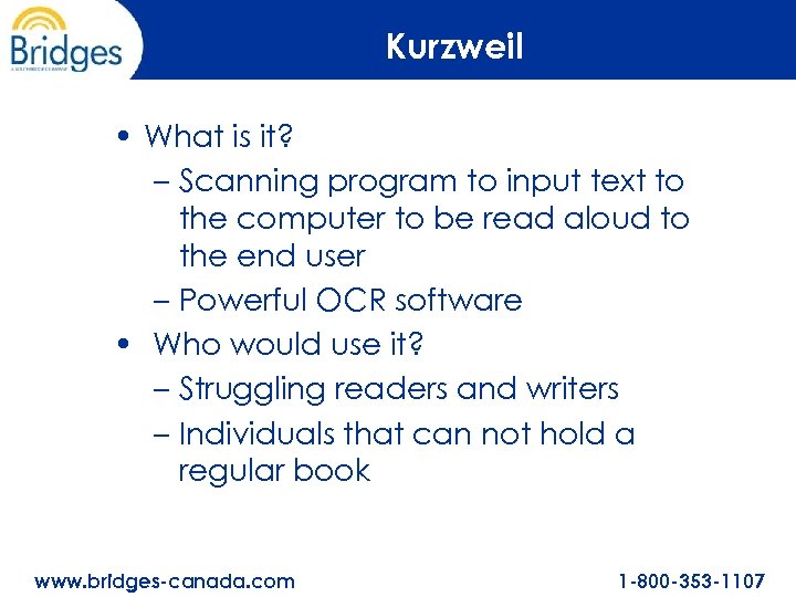 Kurzweil • What is it? – Scanning program to input text to the computer