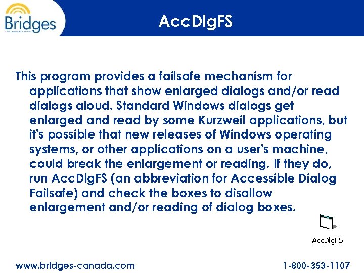 Acc. Dlg. FS This program provides a failsafe mechanism for applications that show enlarged