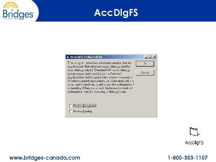 Acc. Dlg. FS www. bridges-canada. com 1 -800 -353 -1107 