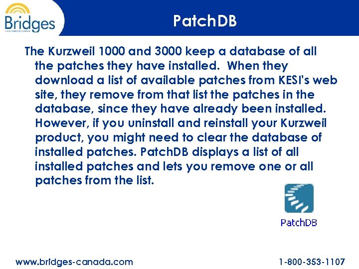 Patch. DB The Kurzweil 1000 and 3000 keep a database of all the patches