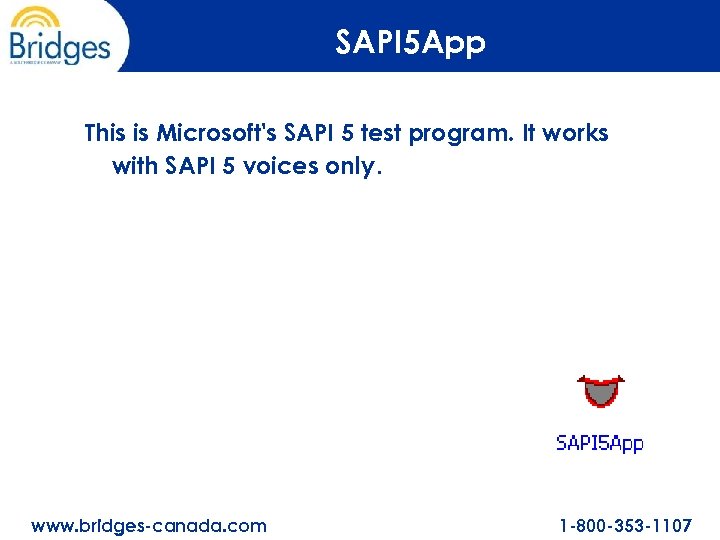 SAPI 5 App This is Microsoft's SAPI 5 test program. It works with SAPI