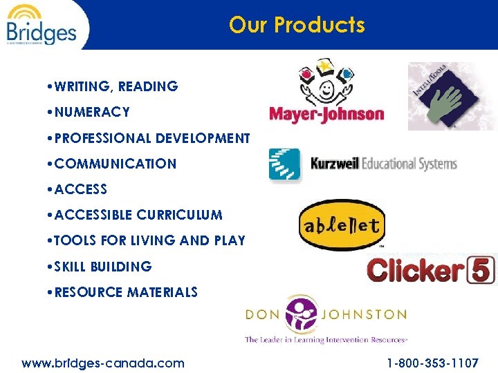 Our Products • WRITING, READING • NUMERACY • PROFESSIONAL DEVELOPMENT • COMMUNICATION • ACCESSIBLE