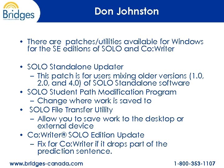 Don Johnston • There are patches/utilities available for Windows for the SE editions of