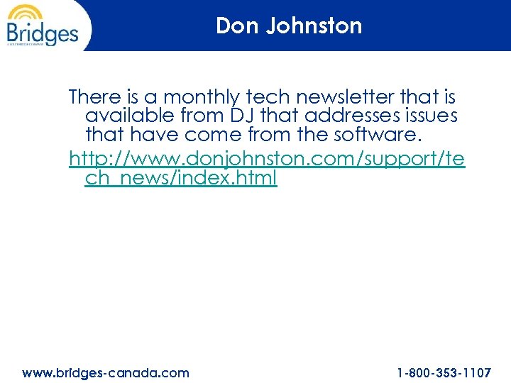 Don Johnston There is a monthly tech newsletter that is available from DJ that