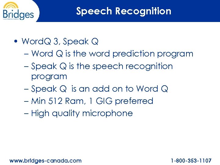 Speech Recognition • Word. Q 3, Speak Q – Word Q is the word