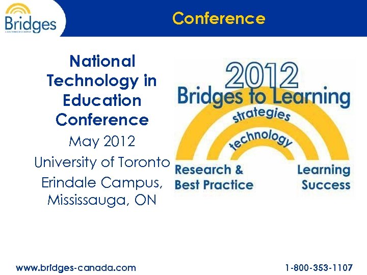 Conference National Technology in Education Conference May 2012 University of Toronto Erindale Campus, Mississauga,