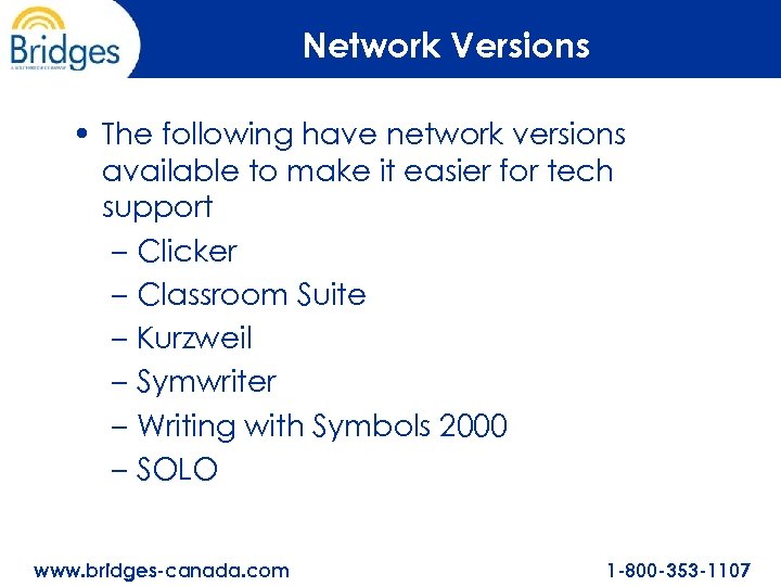 Network Versions • The following have network versions available to make it easier for