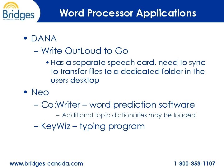 Word Processor Applications • DANA – Write Out. Loud to Go • Has a