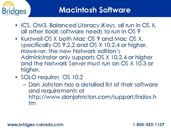 Macintosh Software • ICS, OM 3, Balanced Literacy, IKeys, all run in OS X,