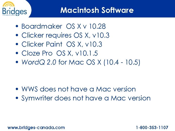 Macintosh Software • • • Boardmaker OS X v 10. 28 Clicker requires OS