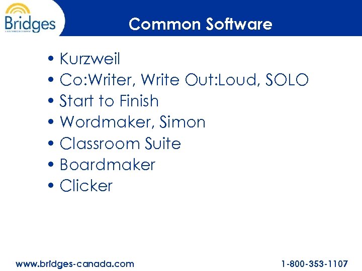 Common Software • Kurzweil • Co: Writer, Write Out: Loud, SOLO • Start to