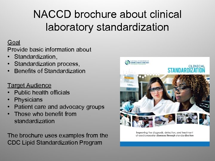 NACCD brochure about clinical laboratory standardization Goal Provide basic information about • Standardization, •