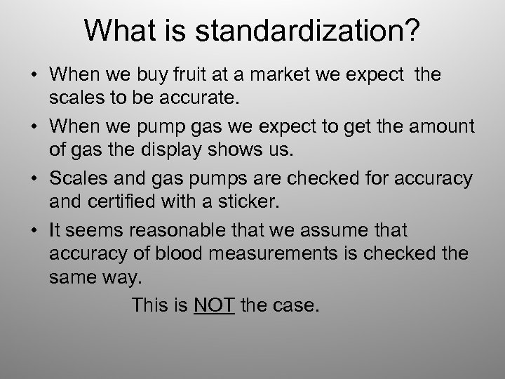 What is standardization? • When we buy fruit at a market we expect the
