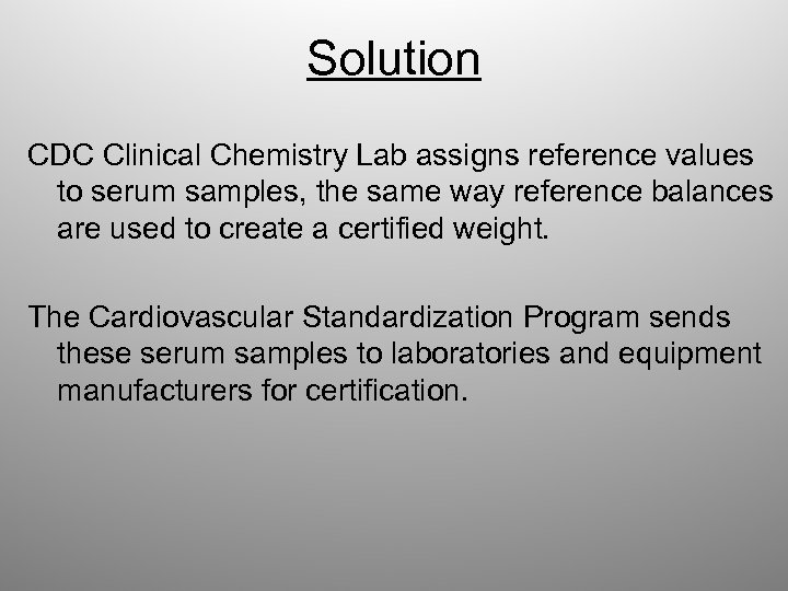 Solution CDC Clinical Chemistry Lab assigns reference values to serum samples, the same way