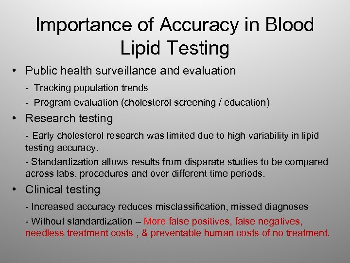Importance of Accuracy in Blood Lipid Testing • Public health surveillance and evaluation -