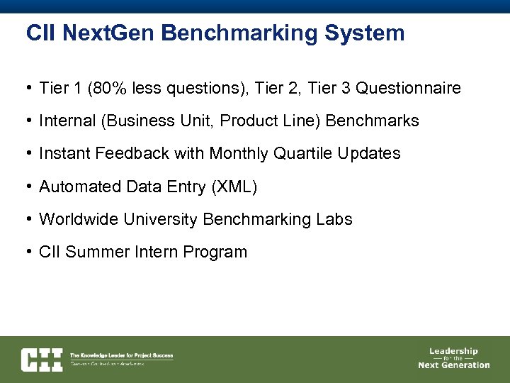 CII Next. Gen Benchmarking System • Tier 1 (80% less questions), Tier 2, Tier