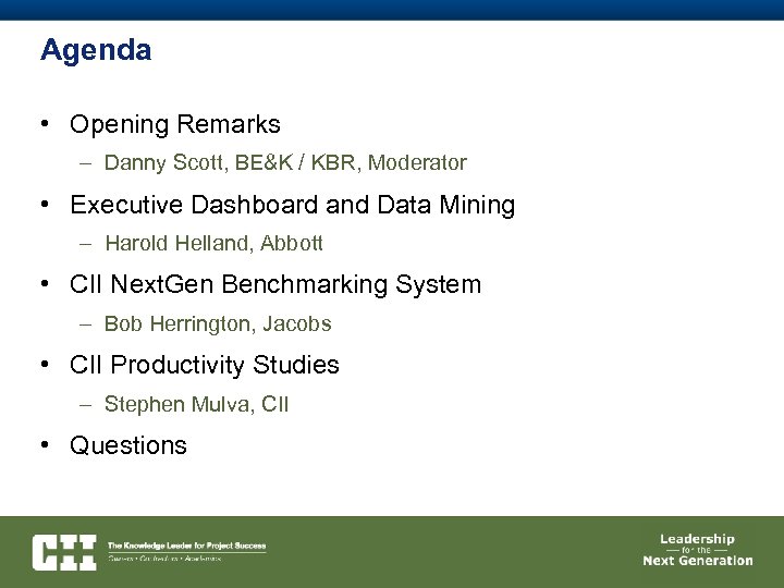 Agenda • Opening Remarks – Danny Scott, BE&K / KBR, Moderator • Executive Dashboard