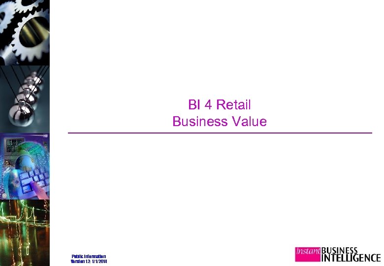 BI 4 Retail Business Value Public Information Version 1. 2: 1/1/2014 