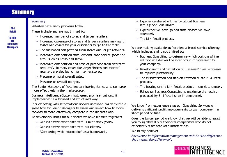 Summary © Experience shared with us by Global Business Summary BI 4 Retail Details